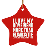 I Love My Boyfriend More Than Karate - Star Ornament