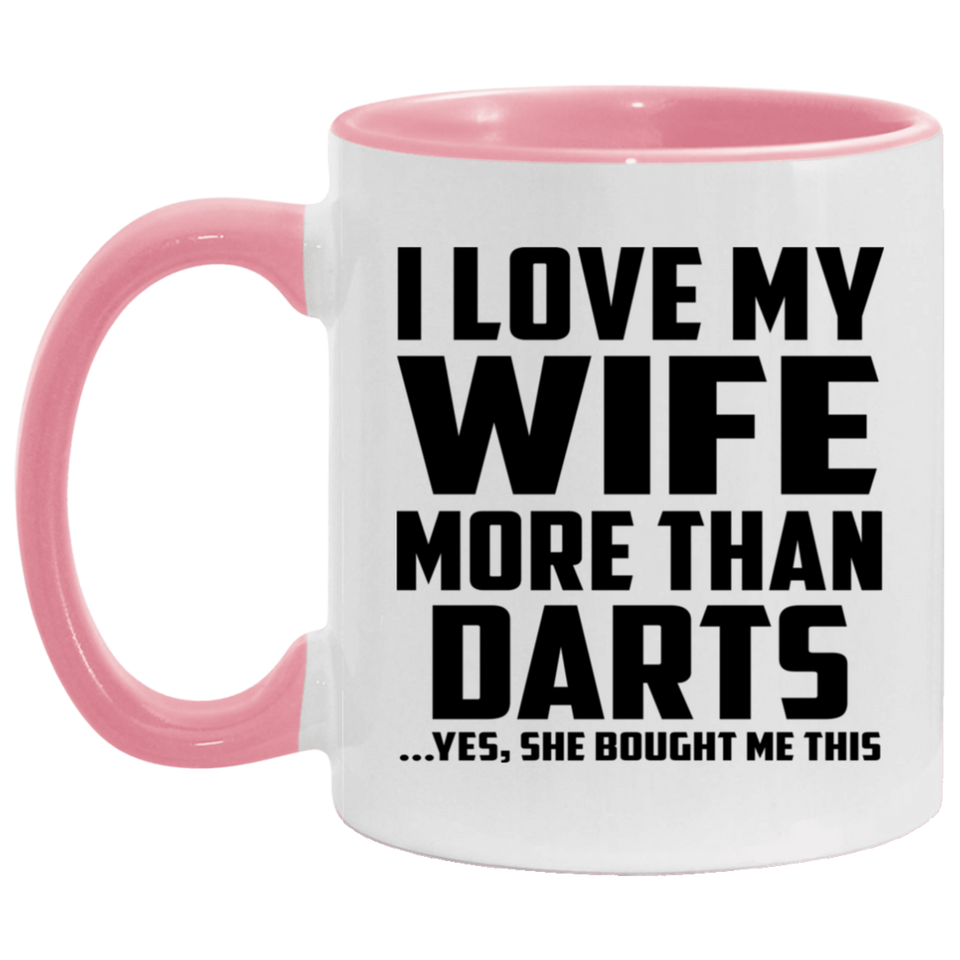 I Love My Wife More Than Darts - 11oz Accent Mug Pink