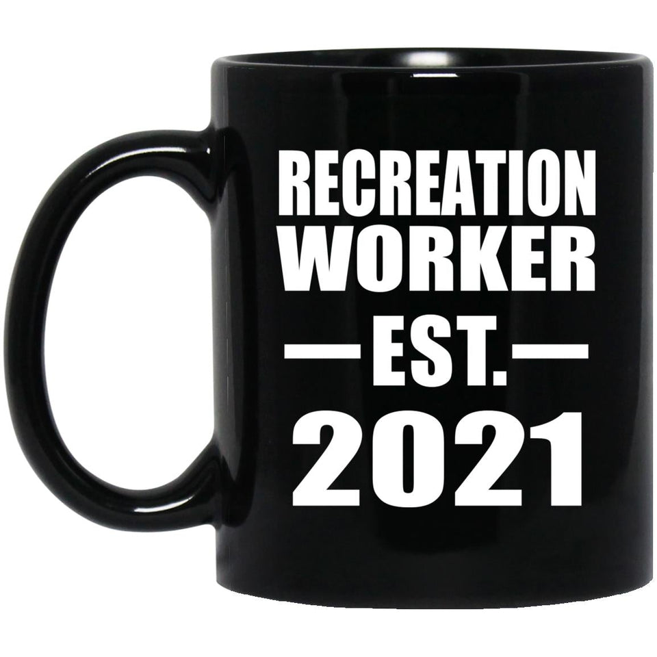 Recreation Worker Established EST. 2021 - 11oz Coffee Mug Black