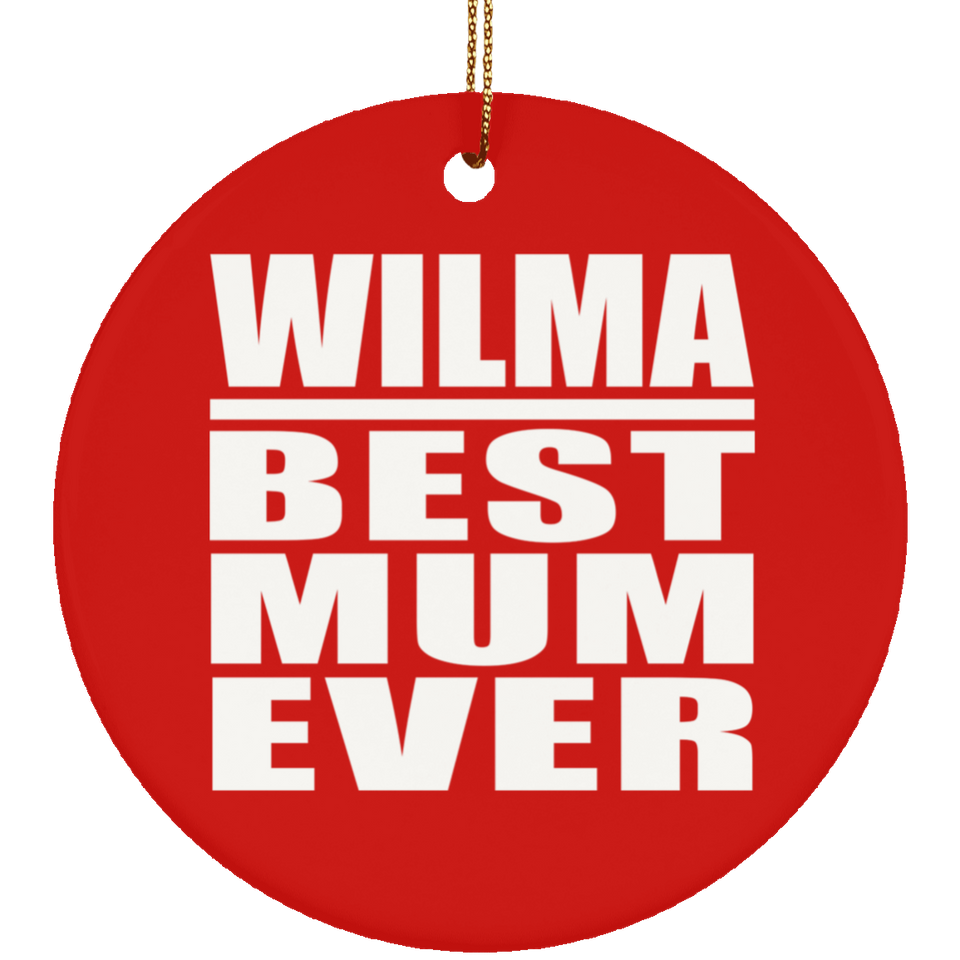 Wilma Best Mum Ever - Circle Ornament