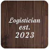 Logistician Established Est. 2023 - Drink Coaster D