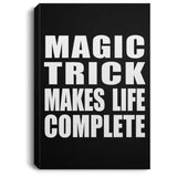 Magic Trick Makes Life Complete - Canvas Portrait