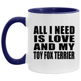 All I Need Is Love And My Toy Fox Terrier - 11oz Accent Mug Purple