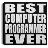 Best Computer Programmer Ever - Canvas Square