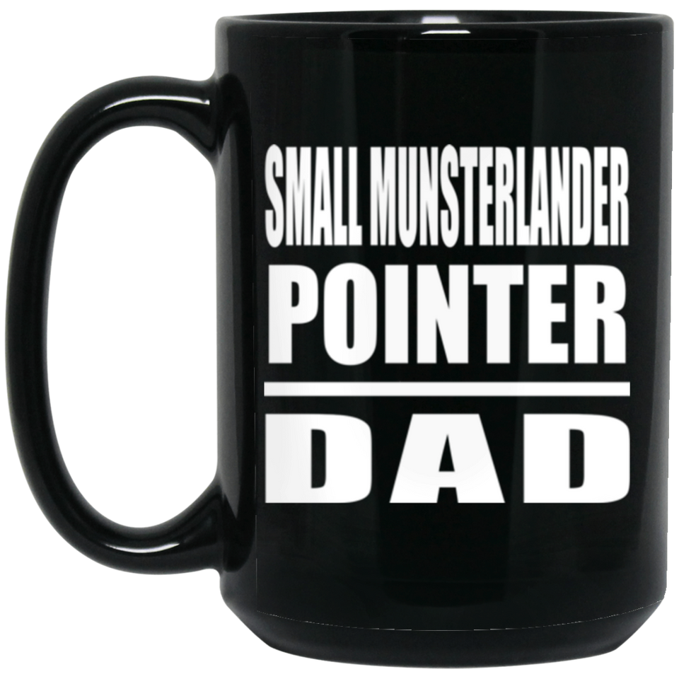 Small Munsterlander Pointer Dad - 15oz Coffee Mug Black