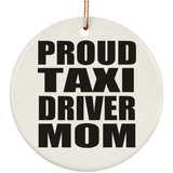 Proud Taxi Driver Mom - Circle Ornament