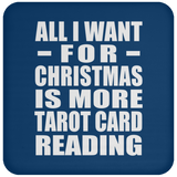 All I Want For Christmas Is More Tarot Card Reading - Coaster