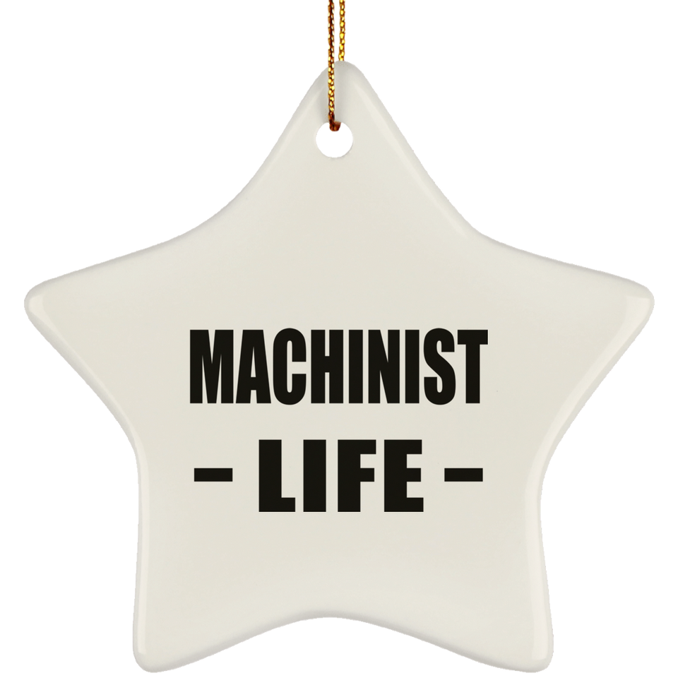Machinist Life - Star Ornament