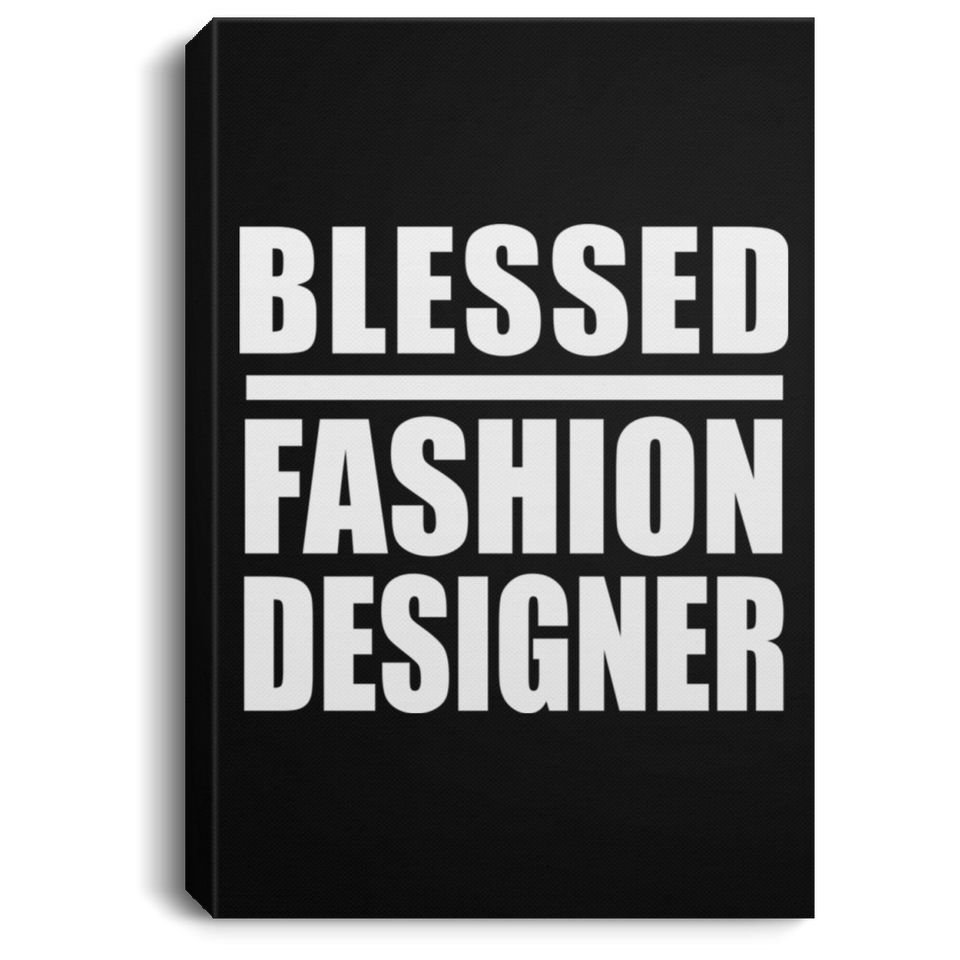 Blessed Fashion Designer - Canvas Portrait