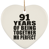91st Anniversary 91 Years Of Being Mr Perfect - Heart Ornament