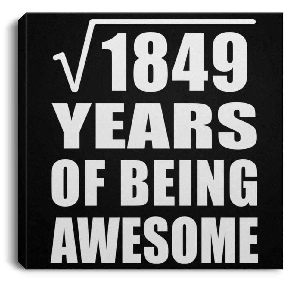 43rd Birthday Square Root of 1849 Years of Being Awesome - Canvas Square