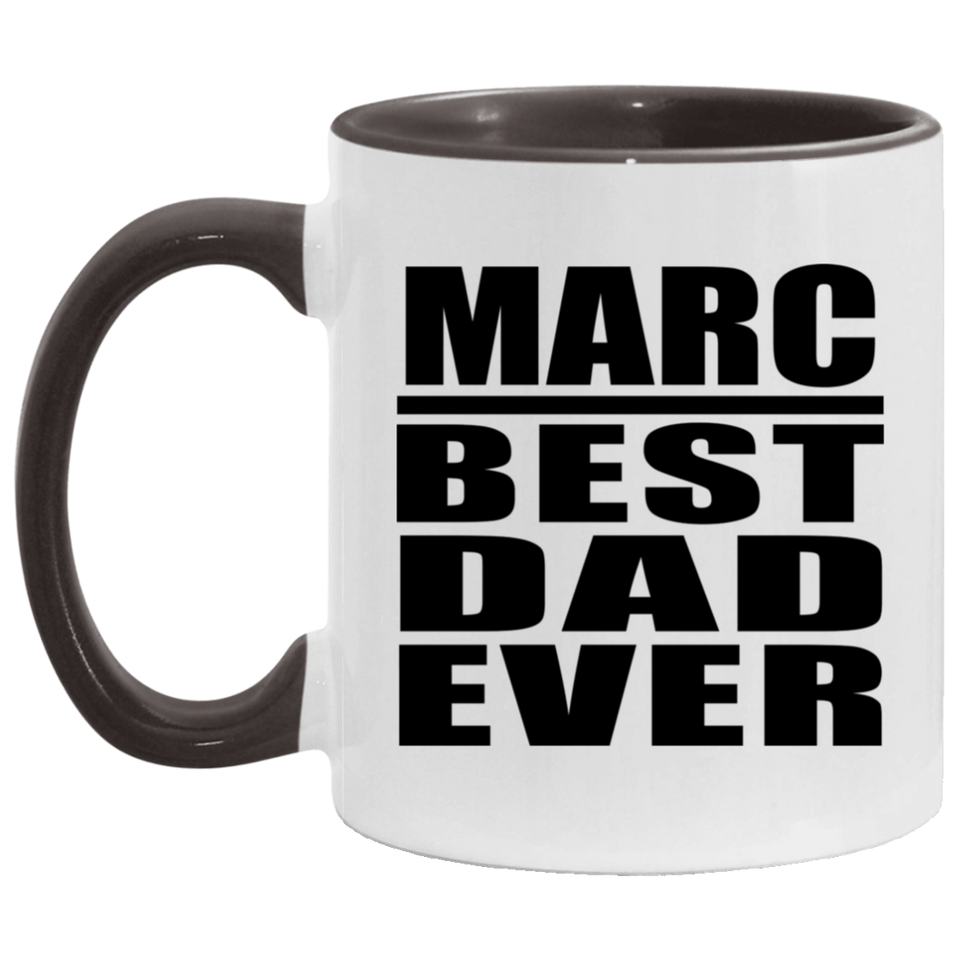 Marc Best Dad Ever - 11oz Accent Mug Black