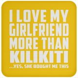 I Love My Girlfriend More Than Kilikiti - Drink Coaster