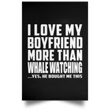 I Love My Boyfriend More Than Whale Watching - Poster Portrait