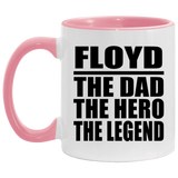 Floyd The Dad The Hero The Legend - 11oz Accent Mug Pink
