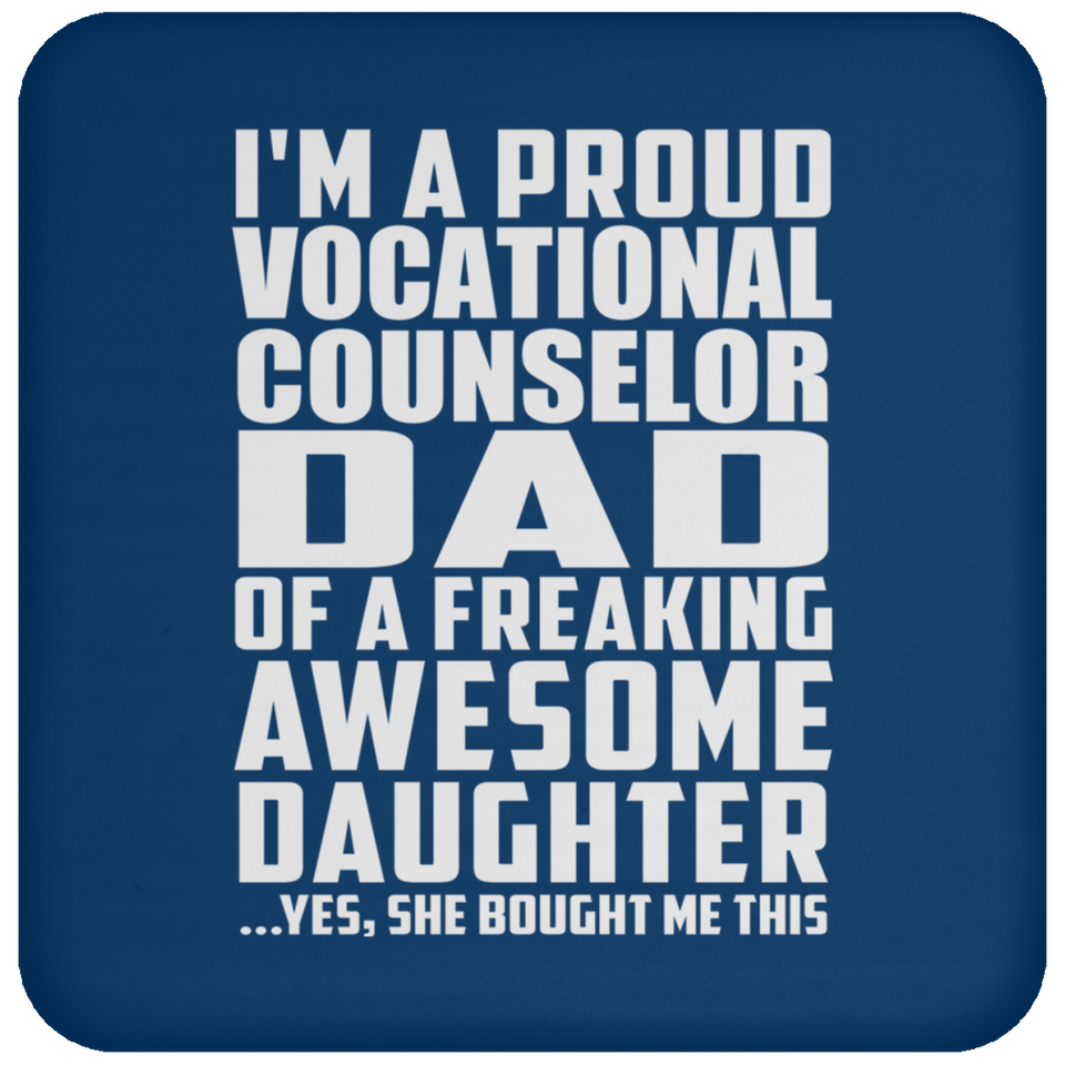 Proud Vocational Counselor Dad Of Awesome Daughter - Drink Coaster