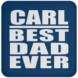 Carl Best Dad Ever - Drink Coaster