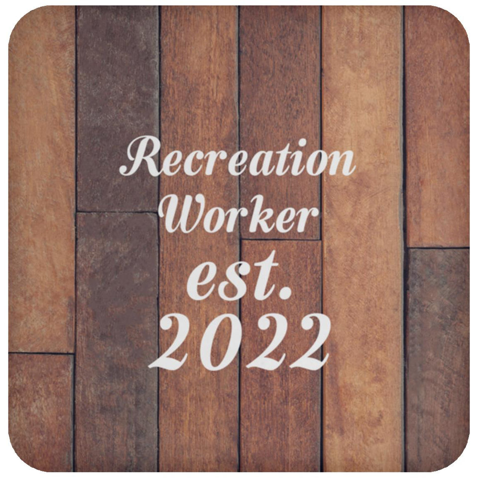 Recreation Worker Established Est. 2022 - Drink Coaster E