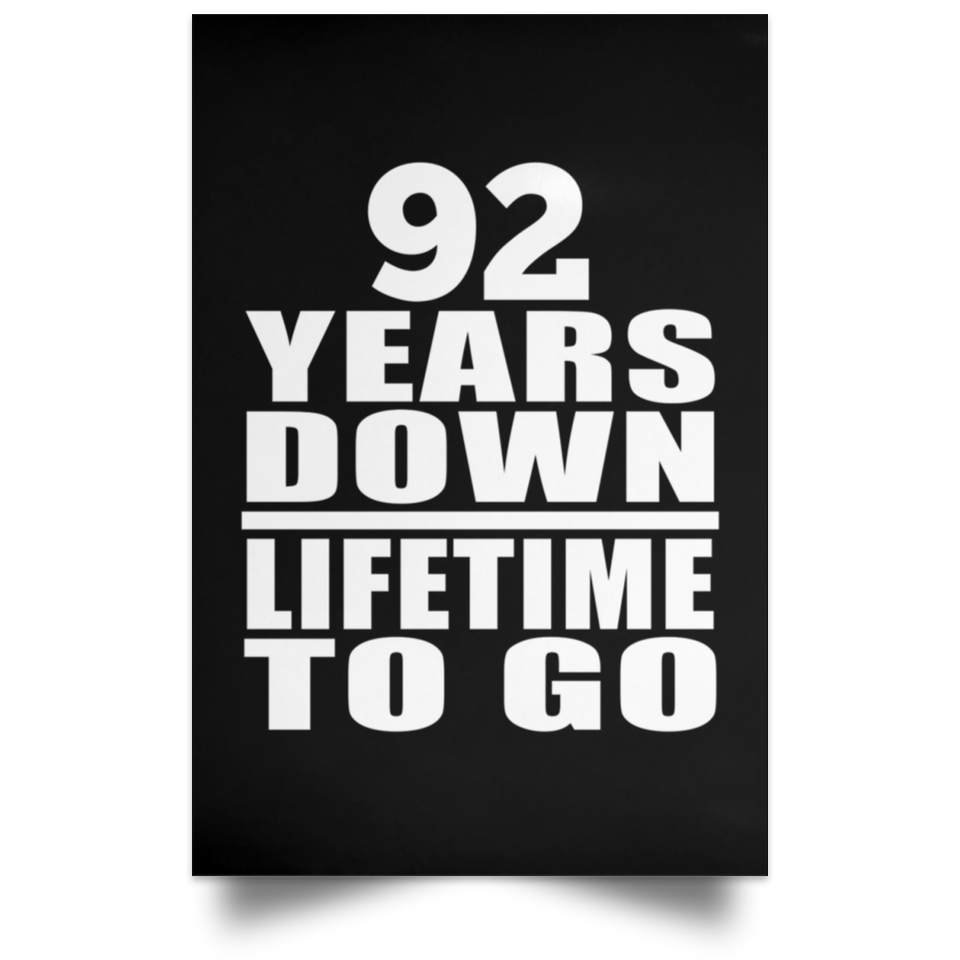 92nd Anniversary 92 Years Down Lifetime To Go - Poster Portrait
