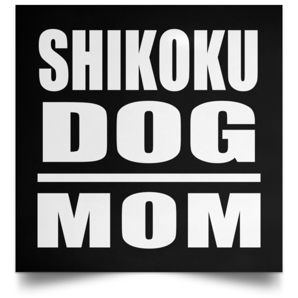 Shikoku Dog Mom - Poster Square