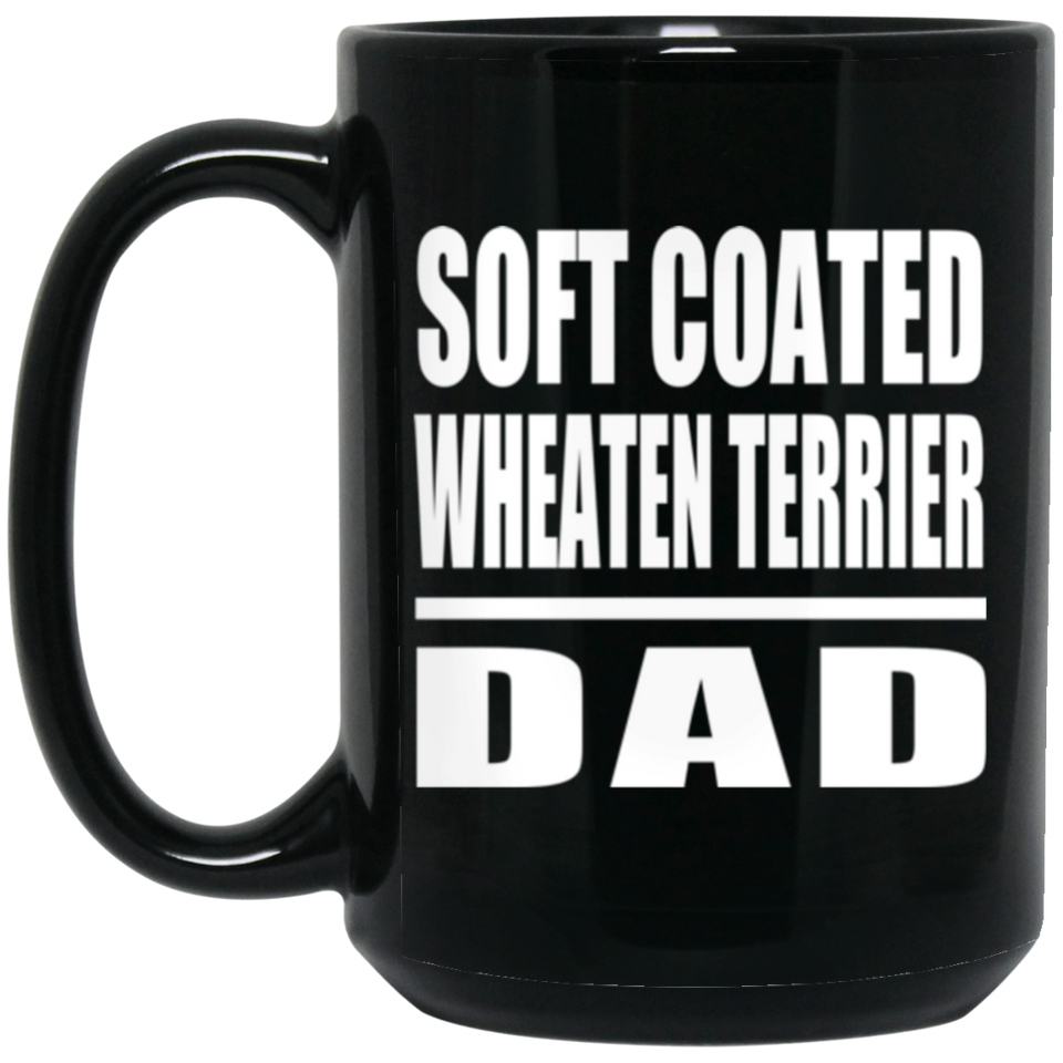 Soft Coated Wheaten Terrier Dad - 15oz Coffee Mug Black