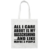 All I Care About Is My Basschshund - Tote Bag White