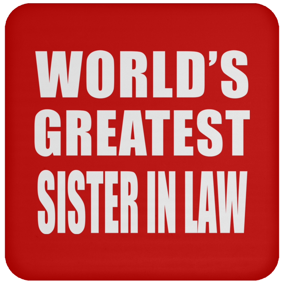 World's Greatest Sister In Law - Drink Coaster