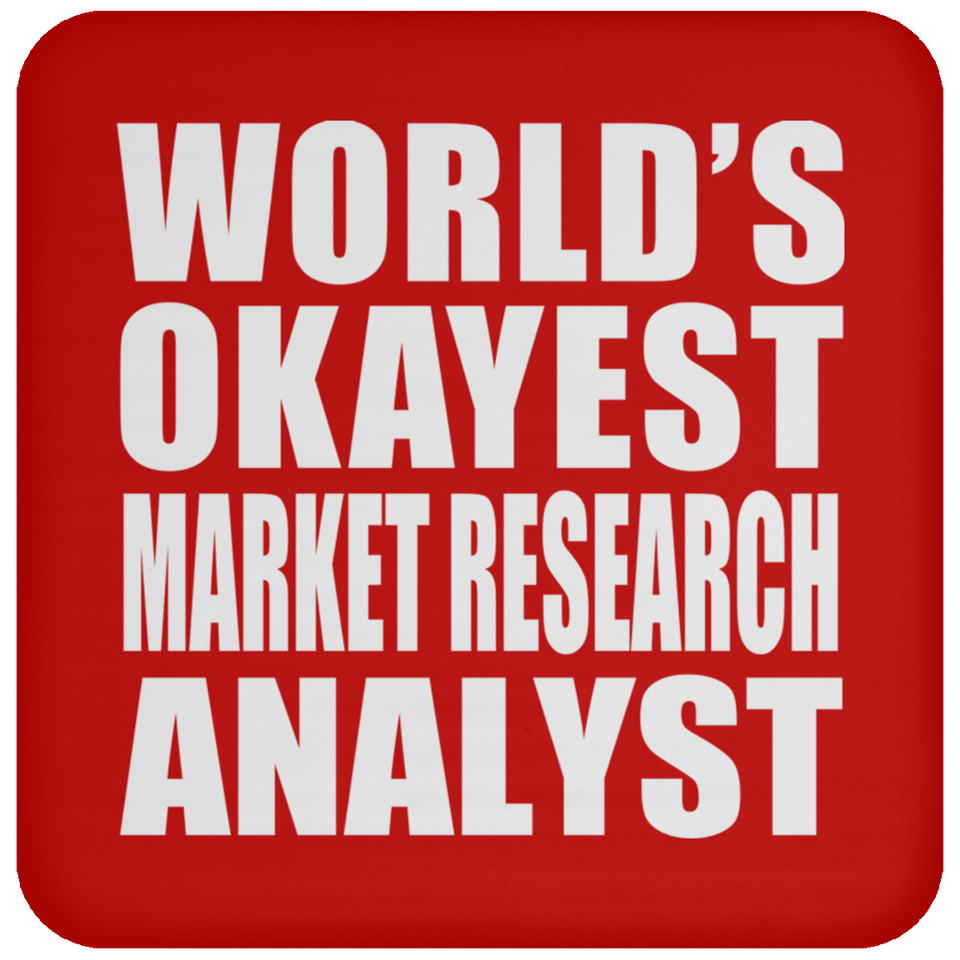 World's Okayest Market Research Analyst - Drink Coaster