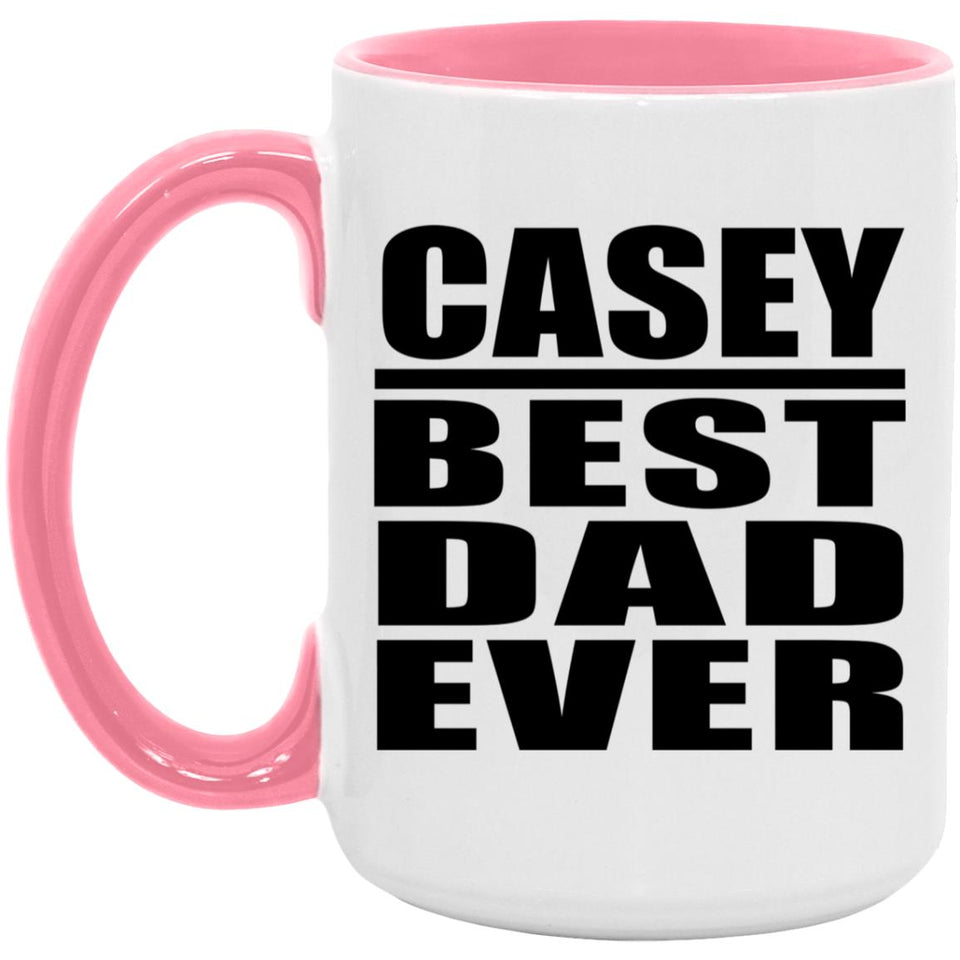 Casey Best Dad Ever - 15oz Accent Mug Pink