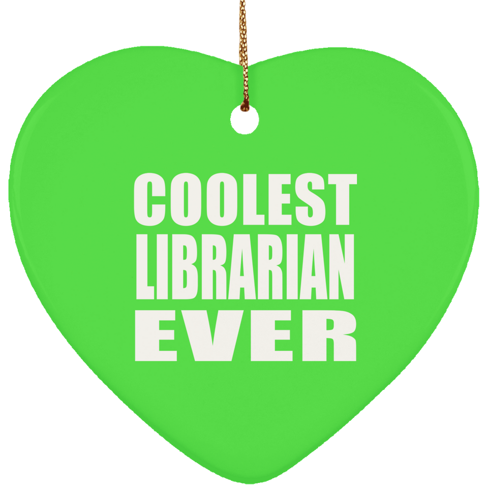 Coolest Librarian Ever - Heart Ornament