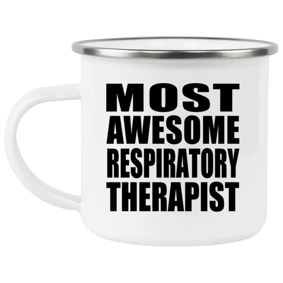 Most Awesome Respiratory Therapist - 12oz Camping Mug