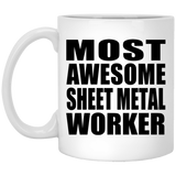 Most Awesome Sheet Metal Worker - 11 Oz Coffee Mug