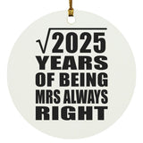 45th Anniversary Square Root of 2025 Years Mrs Always Right - Circle Ornament
