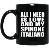 All I Need Is Love And My Spinone Italiano - 11 Oz Coffee Mug Black