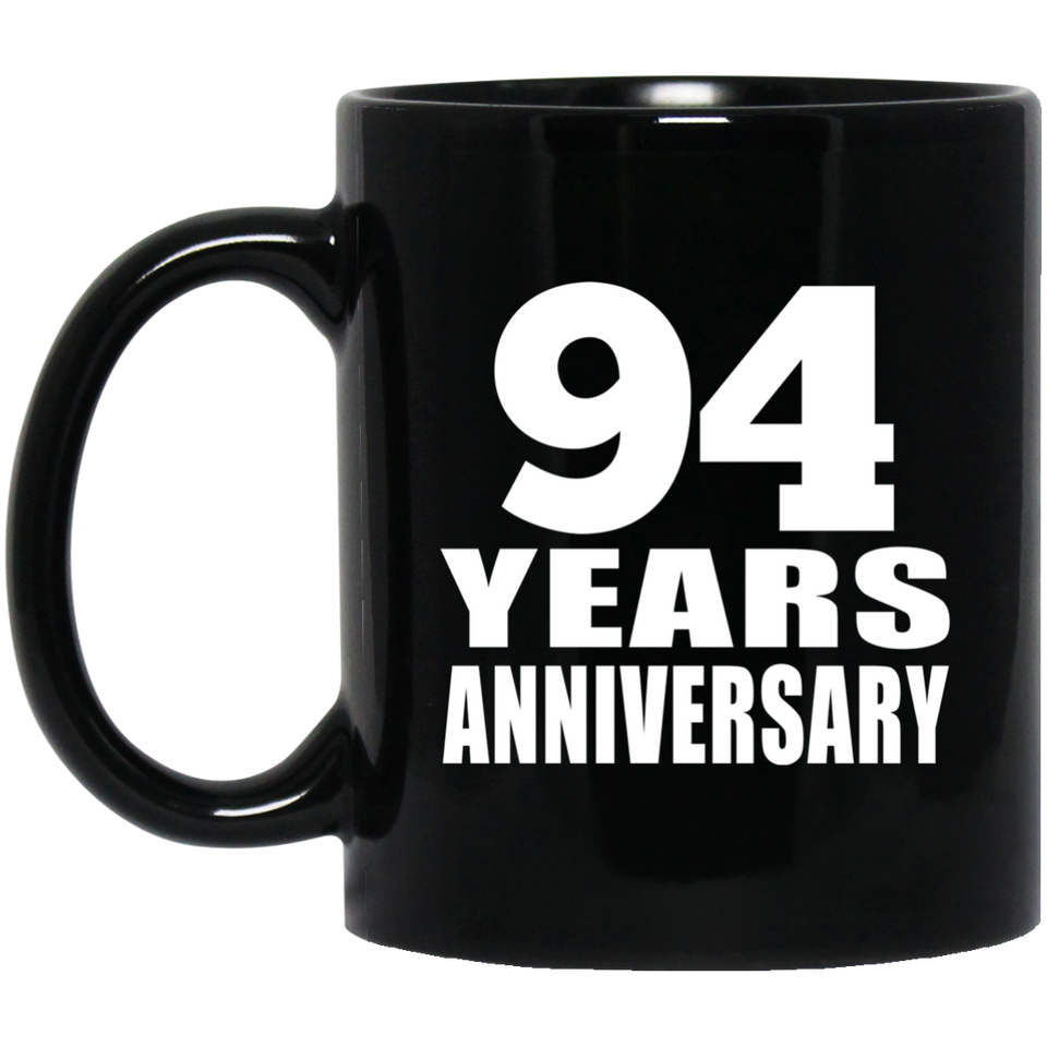 94th Anniversary 94 Years - 11 Oz Coffee Mug Black