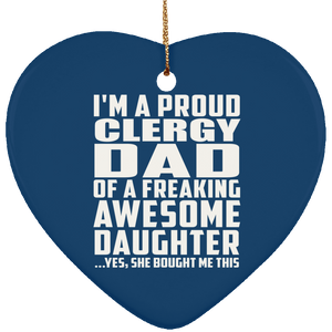 Proud Clergy Dad Of Awesome Daughter - Heart Ornament