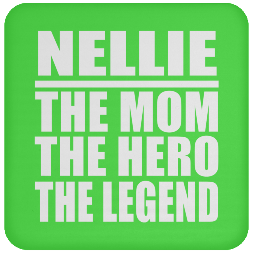 Nellie The Mom The Hero The Legend - Drink Coaster