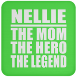 Nellie The Mom The Hero The Legend - Drink Coaster