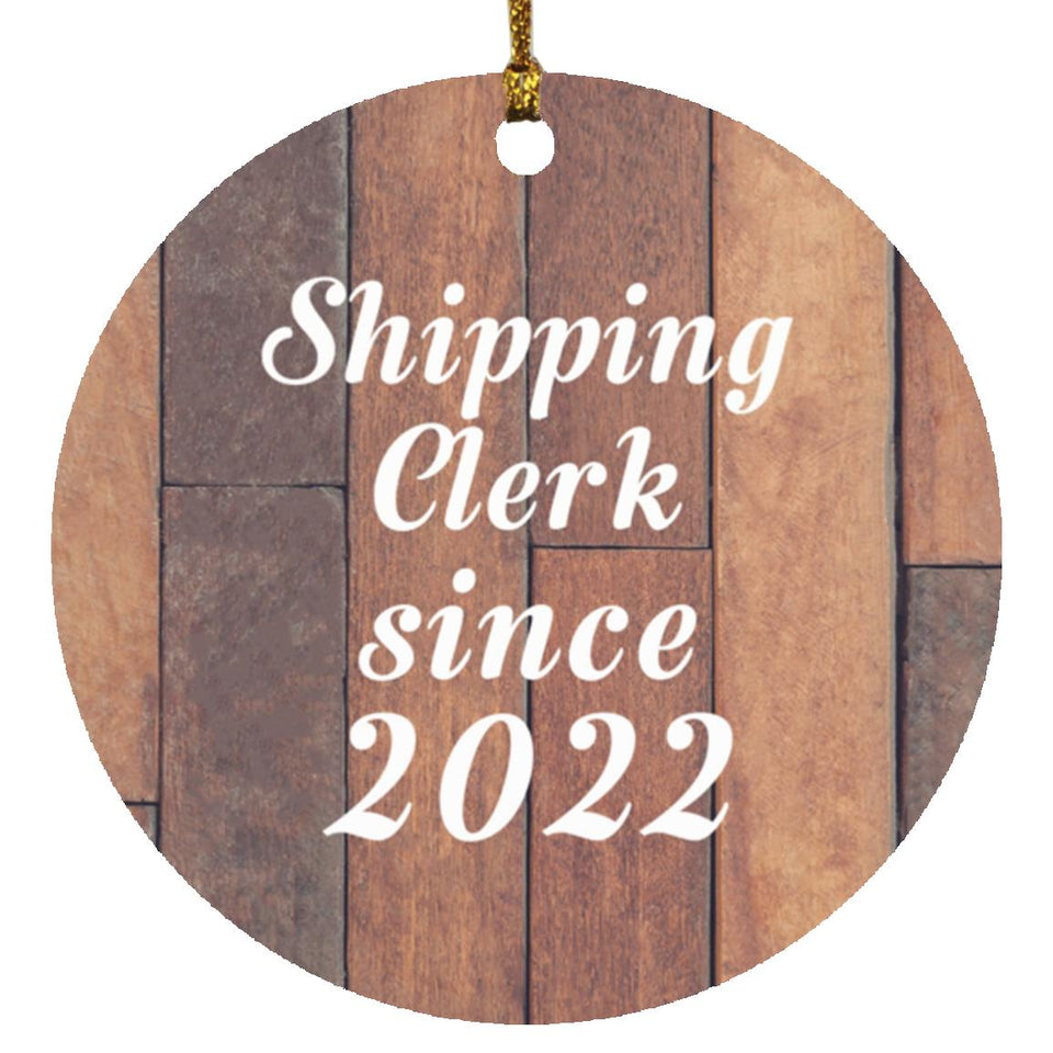 Shipping Clerk Since 2022 - Circle Ornament E