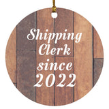 Shipping Clerk Since 2022 - Circle Ornament E