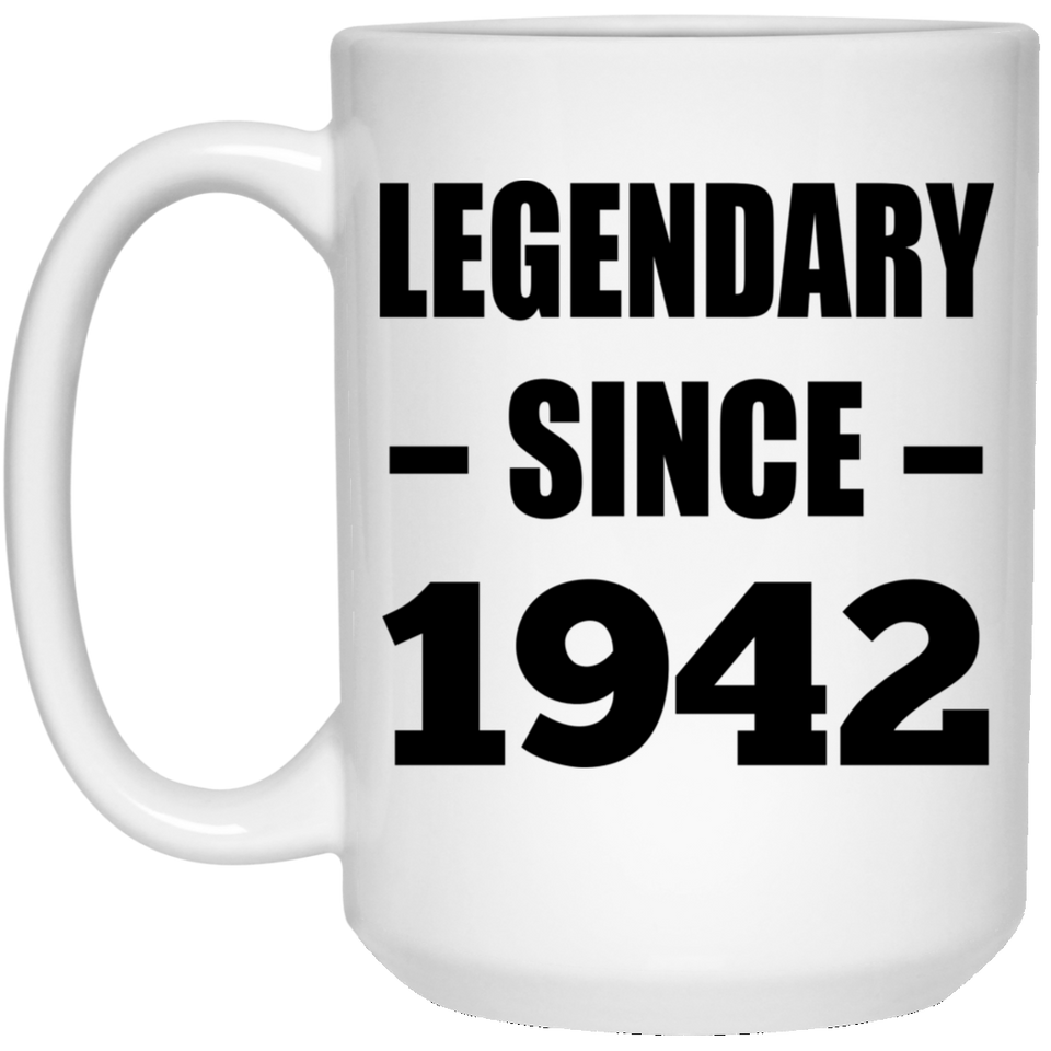 82nd Birthday Legendary Since 1942 - 15oz Coffee Mug