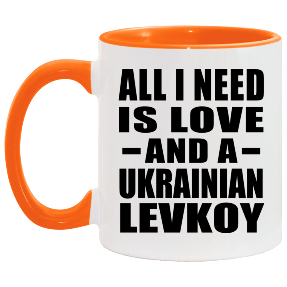 All I Need Is Love And A Ukrainian Levkoy - 11oz Accent Mug Orange