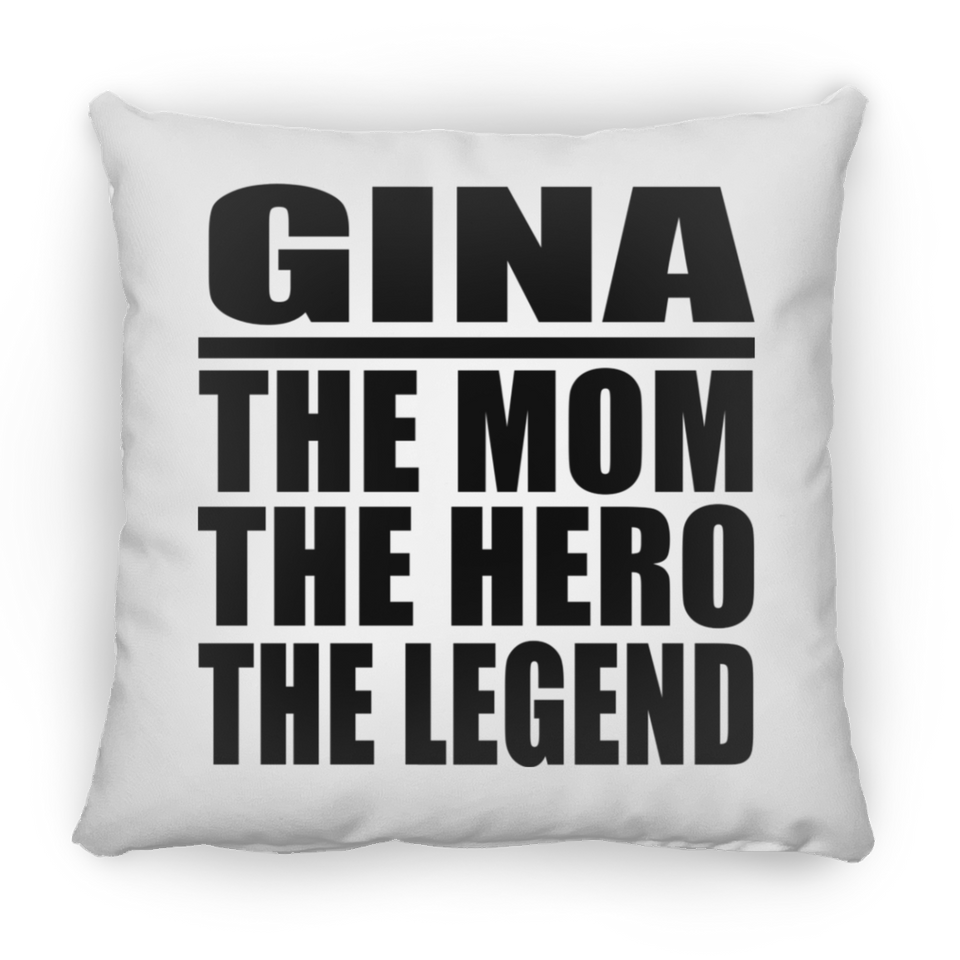 Gina The Mom The Hero The Legend - Throw Pillow