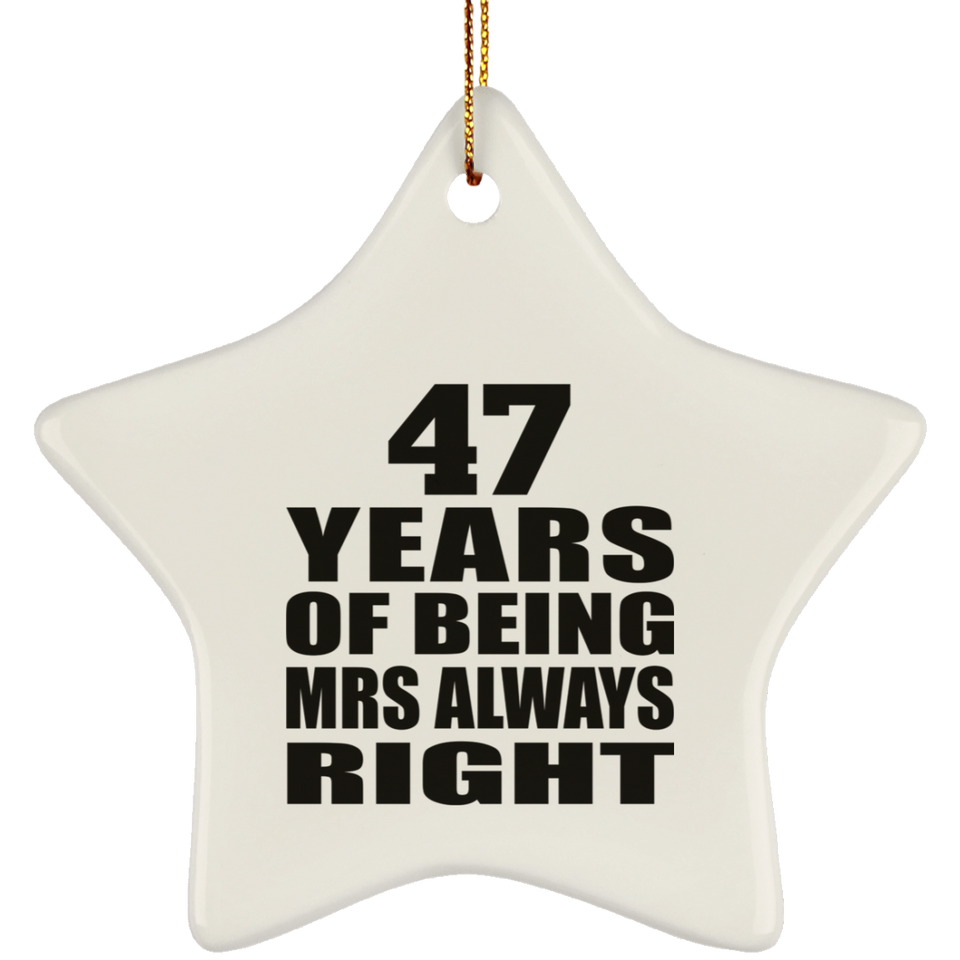 47th Anniversary 47 Years of Being Mrs Always Right - Star Ornament