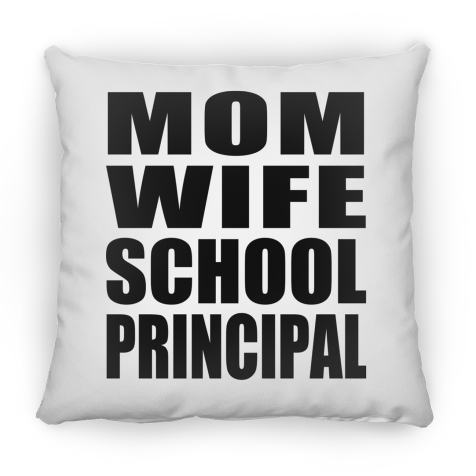 Mom Wife School Principal - Throw Pillow