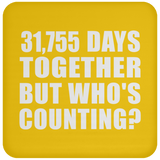 87th Anniversary 31,755 Days Together But Who's Counting - Drink Coaster