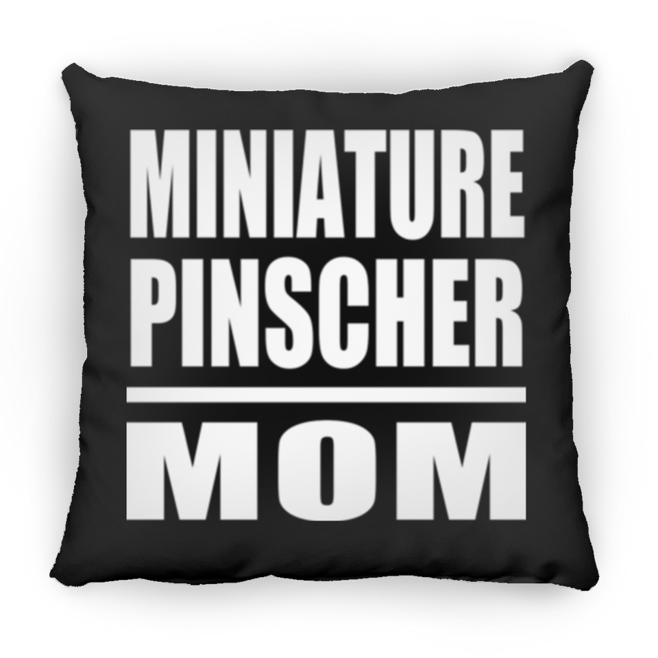 Miniature Pinscher Mom - Throw Pillow Black