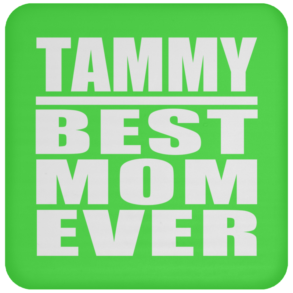 Tammy Best Mom Ever - Drink Coaster
