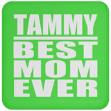 Tammy Best Mom Ever - Drink Coaster