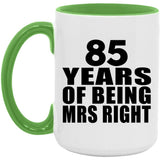 85th Anniversary 85 Years Of Being Mrs Right - 15oz Accent Mug Green